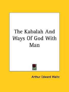 portada the kabalah and ways of god with man (en Inglés)