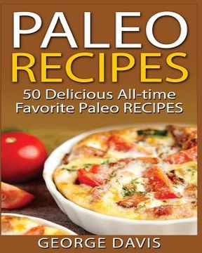 portada Paleo Recipes: 50 Top rated recipes for your Soul: A simple a way to make delicious Paleo Meals (en Inglés)