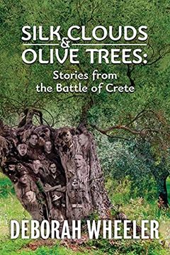 portada Silk Clouds and Olive Trees: Stories From the Battle of Crete (in English)