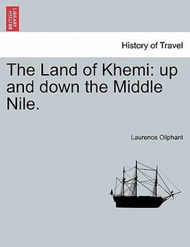 portada the land of khemi: up and down the middle nile. (en Inglés)