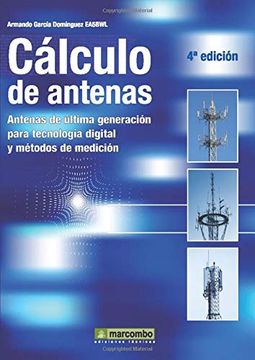 portada Cálculo de Antenas: Antenas de Última Generación Para Teconlogía Digital y Métodos de Medición