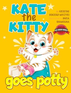 portada Kate the Kitty Goes Potty: Fun Rhyming Picture Book for Toddlers. Step-by-Step Guided Potty Training Story Girls Age 2 3 4 (Kate the Kitty Series (en Inglés)