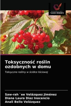 portada Toksycznośc roślin ozdobnych w domu (in Polaco)