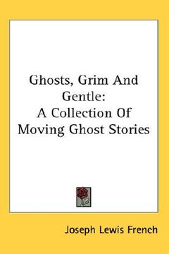 portada ghosts, grim and gentle: a collection of moving ghost stories (in English)