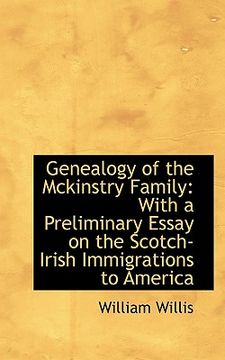 portada genealogy of the mckinstry family: with a preliminary essay on the scotch-irish immigrations to amer