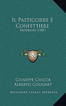 portada Il Pasticciere E Confettiere: Moderno (1907) (in Italian)