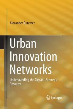 portada Urban Innovation Networks: Understanding the City as a Strategic Resource (en Inglés)