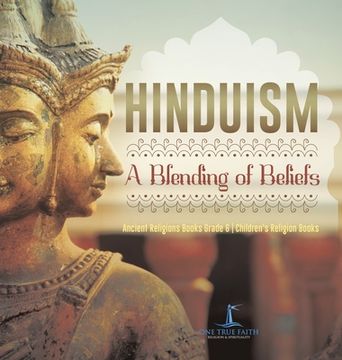 portada Hinduism A Blending of Beliefs Ancient Religions Books Grade 6 Children's Religion Books (en Inglés)