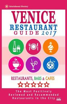portada Venice Restaurant Guide 2017: Best Rated Restaurants in Venice, Italy - 400 Restaurants, Bars and Cafes recommended for Visitors, 2017