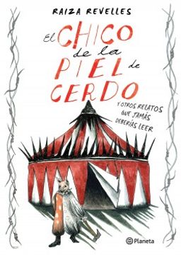 portada El Chico de la Piel de Cerdo y Otros Relatos que Jamas Deberias Leer (in Spanish)