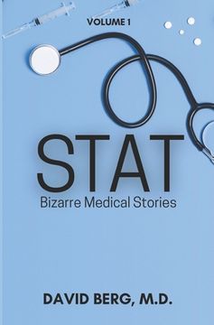portada Stat: Bizarre Medical Stories: Volume 1 (in English)