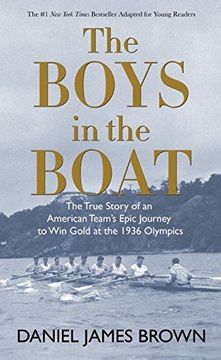 portada The Boys In The Boat: The True Story Of An American Team's Epic Journey To Win Gold At The 1936 Olympics (en Inglés)