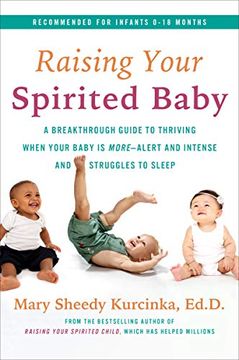 portada Raising Your Spirited Baby: A Breakthrough Guide to Thriving When Your Baby is More--Alert and Intense and Struggles to Sleep (Spirited Series) (in English)
