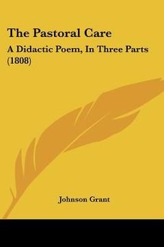 portada the pastoral care: a didactic poem, in three parts (1808) (en Inglés)