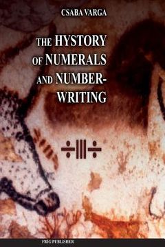 portada The History of Numerals and Number-Writing (en Inglés)