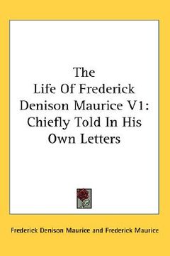 portada the life of frederick denison maurice v1: chiefly told in his own letters