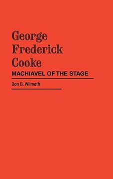 portada George Frederick Cooke: Machiavel of the Stage (Contributions in Drama and Theatre Studies) (en Inglés)