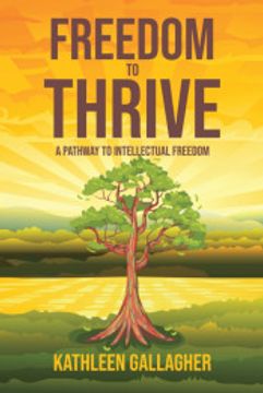 portada Freedom to Thrive: A Pathway to Intellectual Freedom (in English)