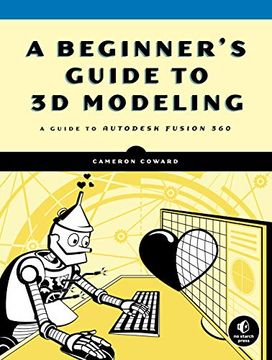 portada A Beginner's Guide to 3d Modeling: A Guide to Autodesk Fusion 360 