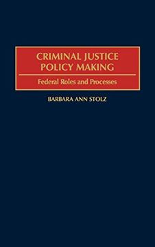 portada Criminal Justice Policy Making: Federal Roles and Processes (en Inglés)
