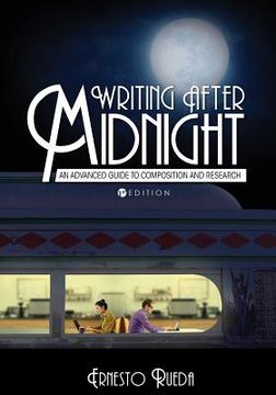 portada Writing after Midnight: An Advanced Guide to Composition and Research (en Inglés)