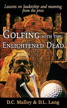 portada Golfing with the Enlightened Dead - Lessons on leadership and meaning from the pros