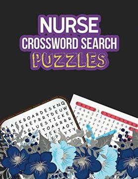 portada Nurse Crossword Search Puzzles: 360+ Cleverly Hidden Crossword Word Searches for the Nurse, Activity Book for Nurse Brain Game, Unique Large Print Crossword Puzzle Book (en Inglés)