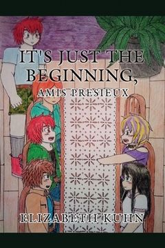portada It's Just the Beginning, Amis Presieux (en Inglés)
