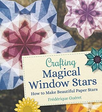 portada Crafting Magical Window Stars: How to Make Beautiful Paper Stars (en Inglés)