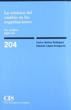 portada La Retórica del Cambio en las Organizaciones: Un Análisis Aplicado (Monografías)