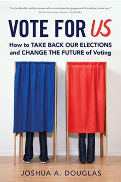 portada Vote for us: How to Take Back our Elections and Change the Future of Voting (en Inglés)