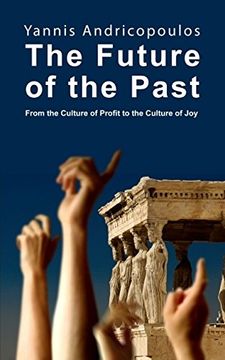 portada The Future of the Past: From the Culture of Profit to the Culture of joy 