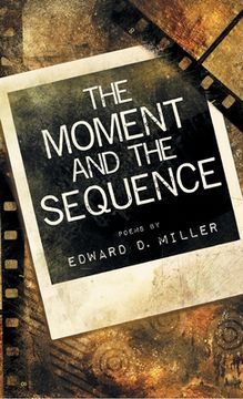 portada The Moment and the Sequence (en Inglés)