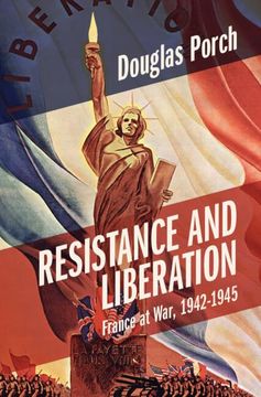 portada Resistance and Liberation: France at War, 1942-1945 (en Inglés)
