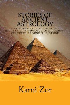 portada Stories of Ancient Astrology: A Fascinating View into the History of Astrology in Different Cultures Around the Globe (in English)