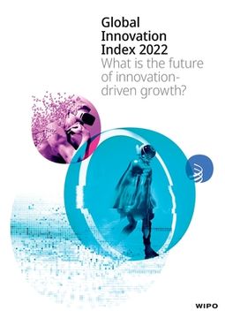 portada Global Innovation Index 2022, 15th Edition: What is the future of innovation driven growth? (en Inglés)