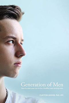 portada Generation of Men: How to Raise Your son to be a Healthy man Among men (en Inglés)