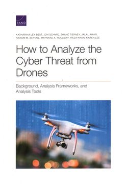 portada How to Analyze the Cyber Threat from Drones: Background, Analysis Frameworks, and Analysis Tools (in English)