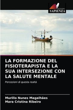 portada La Formazione del Fisioterapista E La Sua Intersezione Con La Salute Mentale (en Italiano)