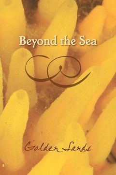 portada Beyond the Sea: Golden Sands (en Inglés)