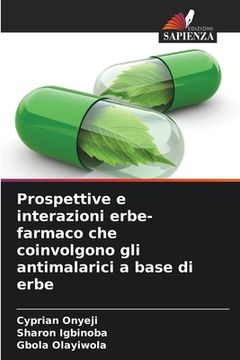 portada Prospettive e interazioni erbe-farmaco che coinvolgono gli antimalarici a base di erbe (en Italiano)