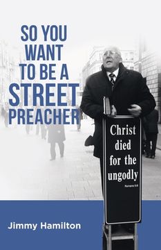 portada So You Want to Be a Street Preacher (in English)