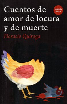 Libro Cuentos de Amor de Locura y de Muerte, Horacio Quiroga, ISBN  9788412004335. Comprar en Buscalibre
