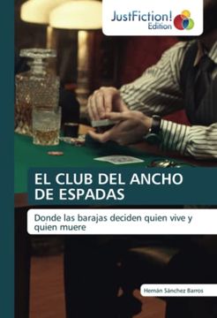 portada El Club del Ancho de Espadas: Donde las Barajas Deciden Quien Vive y Quien Muere (in Spanish)