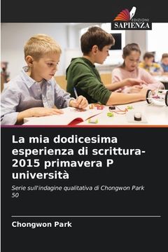 portada La mia dodicesima esperienza di scrittura-2015 primavera P università (in Italian)