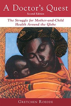 portada A Doctor's Quest: The Struggle for Mother-And-Child Health Around the Globe (en Inglés)