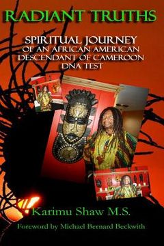 portada Radiant Truths Spiritual Journey of an African American Descendant of Cameroon DNA Test