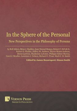 portada In the Sphere of the Personal: New Perspectives in the Philosophy of Persons (Vernon Series in Philosophy) (Vernon Philosophy) (en Inglés)