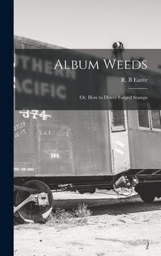 portada Album Weeds: or, How to Detect Forged Stamps