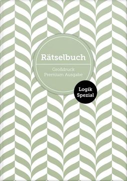 portada Deluxe Rätselbuch "Logik Spezial" mit 140 Logik-Rätseln. Xl Rätselbuch in Premium Ausgabe für Ältere Leute, Senioren, Erwachsene und Rentner im din A4-Format mit Extra Großer Schrift. (in German)